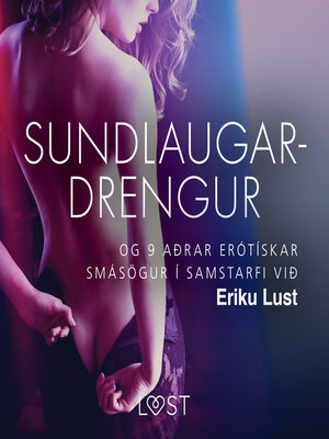 cover image of Sundlaugardrengur og 9 aðrar erótískar smásögur í samstarfi við Eriku Lust